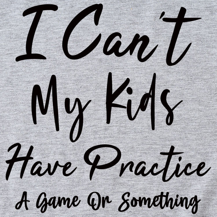 T-shirt ample à manches courtes pour femme, col rond, je ne peux pas mes enfants ont une lettre