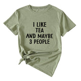 Letter I Like Tea Maybe 3 People Round Neck Short Sleeve T-shirt