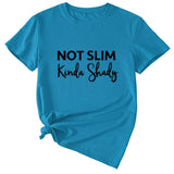 Not Slim Kinda Shady Fashion Letter New Women's Top Short-sleeved Shirt