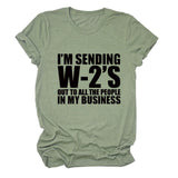 I'M SENDING W2'S OUt Letter Crewneck Casual Short Sleeve T-shirt WomanT-Shirt