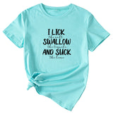 I Lick The Salt Letter Printed T-shirt for Women