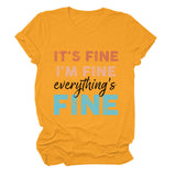 IT'S FINE I'M FINE Summer Letter Short Sleeve Women's T-Shirt