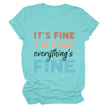 IT'S FINE I'M FINE Summer Letter Short Sleeve Women's T-Shirt