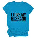 I LOVE MY HUSBAND Letters Fashion Round Neck Short Sleeve Ladies T-shirt