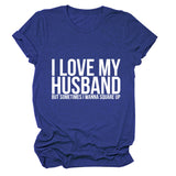 I LOVE MY HUSBAND Letters Fashion Round Neck Short Sleeve Ladies T-shirt