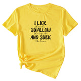 I Lick The Salt Letter Printed T-shirt for Women