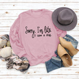 Grenzüberschreitendes Herbst- und Winter-T-Shirt mit langen Ärmeln und Rundhalsausschnitt, „Sorry I'm Late“-Schriftzug, Damenpullover