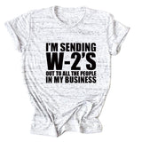 I'M SENDING W2'S OUt Letter Crewneck Casual Short Sleeve T-shirt WomanT-Shirt