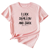 I Lick The Salt Letter Printed T-shirt for Women