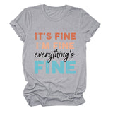 IT'S FINE I'M FINE Summer Letter Short Sleeve Women's T-Shirt