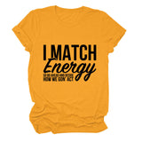 I MAtCH ENERGY SO Summer Letter Round Neck Short Sleeve Women's t-ShirT-Shirt