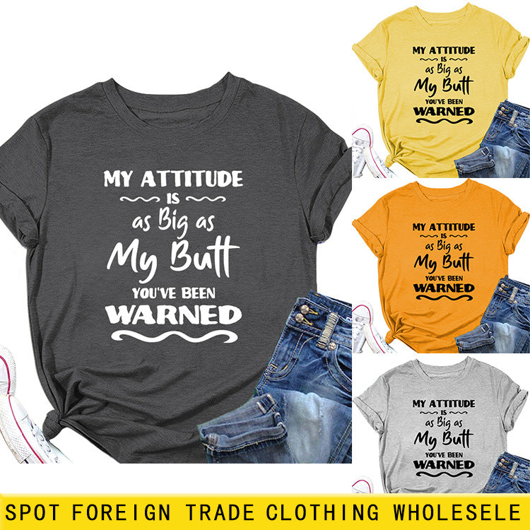 My Attitude Is As Big As Lettered Loose Short Sleeves T-shirt
