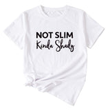 Not Slim Kinda Shady Fashion Letter New Women's Top Short-sleeved Shirt