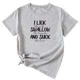 I Lick The Salt Letter Printed T-shirt for Women