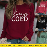 Pullover Top Long Sleeve always cold printed loose sweater foreign trade