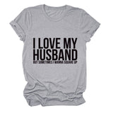 I LOVE MY HUSBAND Letters Fashion Round Neck Short Sleeve Ladies T-shirt