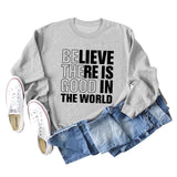 BELIEVE THERE IS GOOD LETTERS CREW NECK LOOSE BOTTOM LONG SLEEVE SWEATER