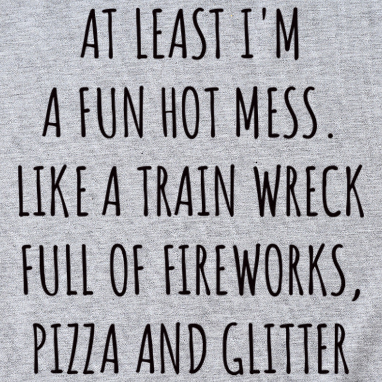 Monogramme imprimé Au moins je suis un amusant chaud décontracté col rond manches courtes