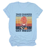 TAKE CHANCES MAKE MISTAKES Letter Printing Casual Loose Short Sleeve T-shirt