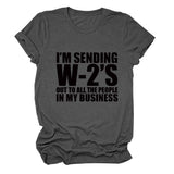 I'M SENDING W2'S OUt Letter Crewneck Casual Short Sleeve T-shirt WomanT-Shirt