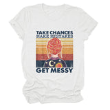 TAKE CHANCES MAKE MISTAKES Letter Printing Casual Loose Short Sleeve T-shirt