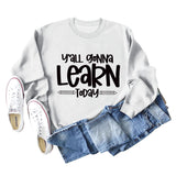 Grenzüberschreitendes Y'all Gonna Learn Today Fashion Letter Loose Sweater Langarmshirt