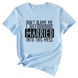 THE LETTERS DON'T BLAME ME I JUST CASUAL SHORT-SLEEVED T Shirt