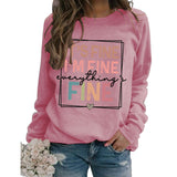 IT'S FINE I'M FINE SIMPLE PULLOVER CREW NECK TOP LS PRINT LOOSE LS