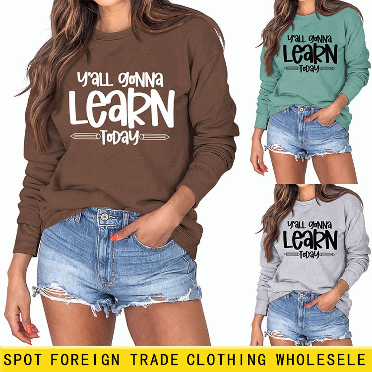 Cross-border Y'all Gonna Learn Today Fashion Letter Loose Sweater Long-sleeved Shirt