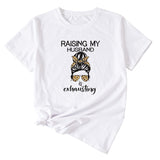 RAISING MY HUSBAND IS Funny Graphic Short Sleeve T-Shirt