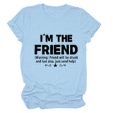 Women's Fashion I'm The Friend Letter Casual Short-sleeved T-Shirt