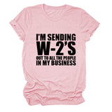 I'M SENDING W2'S OUt Letter Crewneck Casual Short Sleeve T-shirt WomanT-Shirt