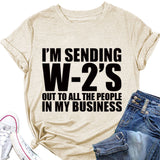 I'M SENDING W2'S OUt Letter Crewneck Casual Short Sleeve T-shirt WomanT-Shirt