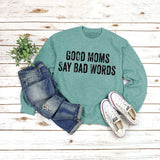 GOOD MOMS SAY Pullover Round Neck Tops Long Sleeve Loose Print Sweatshirt