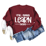 Grenzüberschreitendes Y'all Gonna Learn Today Fashion Letter Loose Sweater Langarmshirt