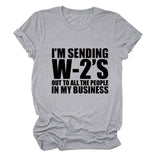 I'M SENDING W2'S OUt Letter Crewneck Casual Short Sleeve T-shirt WomanT-Shirt