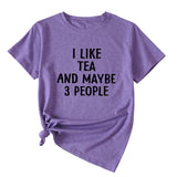 Letter I Like Tea Maybe 3 People Round Neck Short Sleeve T-shirt