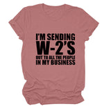 I'M SENDING W2'S OUt Letter Crewneck Casual Short Sleeve T-shirt WomanT-Shirt