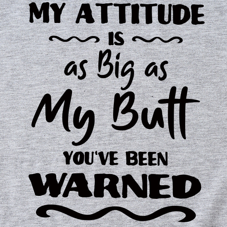 My Attitude Is As Big As Lettered Loose Short Sleeves T-shirt