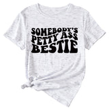 Somebody's Petty Ass Bestie Monogram Short-sleeved T-shirt