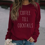 COFFEE TILL COCKTAILS LETTER CREW NECK LOOSE WOMEN'S LONG SLEEVE OVERSIZE SWEATSHIRT