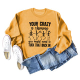 Your Crazy Is Showing Loose Ladies Long Sleeve Sweater