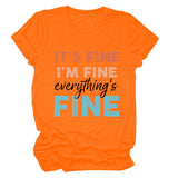 IT'S FINE I'M FINE Summer Letter Short Sleeve Women's T-Shirt