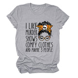 I LIKE MURDER SHOWS LETTER PRINT SUMMER SHORT SLEEVE CREW NECK TEE WOMEN