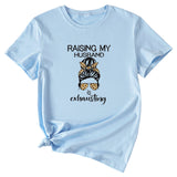 RAISING MY HUSBAND IS Funny Graphic Short Sleeve T-Shirt