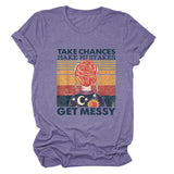 TAKE CHANCES MAKE MISTAKES Letter Printing Casual Loose Short Sleeve T-shirt