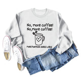 Sweat-shirt ample à manches longues pour femmes, No More Coffee Heart Letters