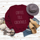 COFFEE TILL COCKTAILS LETTER CREW NECK LOOSE WOMEN'S LONG SLEEVE OVERSIZE SWEATSHIRT