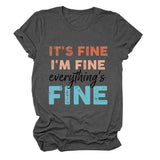 IT'S FINE I'M FINE Summer Letter Short Sleeve Women's T-Shirt