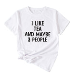 Letter I Like Tea Maybe 3 People Round Neck Short Sleeve T-shirt